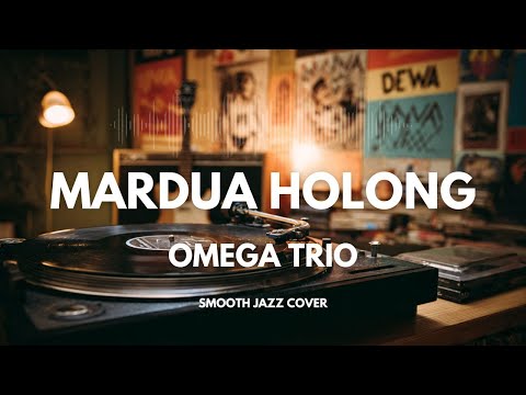Mardua Holong - Omega Trio | Smooth Jazz Cover bt The Vinyl