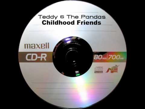 Teddy & The Pandas - Childhood Friends