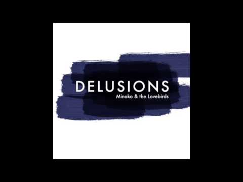 Minako & The Lovebirds - Delusions (Larse Mix)