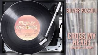 Silver Pozzoli - Cross My Heart (Original Version)