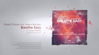 Derek Palmer ft Alexa Borden - Breathe Easy (Chabee Remix)[OUT NOW]