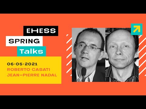 [EHESS Spring Talks 2021] "Climate Change/Changing Behaviors", Roberto Casati et Jean-Pierre Nadal