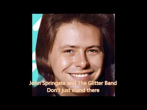 The Glitter Band featuring John Springate 'Don't just stand there'