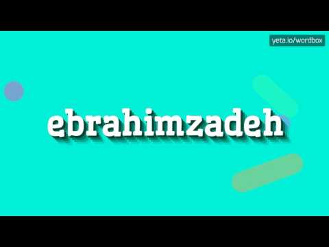 EBRAHIMZADEH - HOW TO PRONOUNCE IT!?