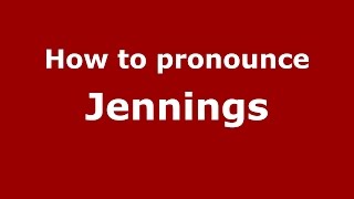 How to pronounce Jennings