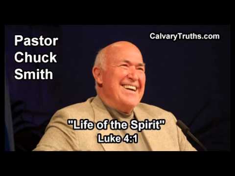 The Life of the Spirit - Luke 4:1 - Pastor Chuck Smith - Topical Bible Study