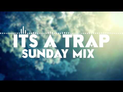 ItsATrap - Sunday Mix #9 Week 5