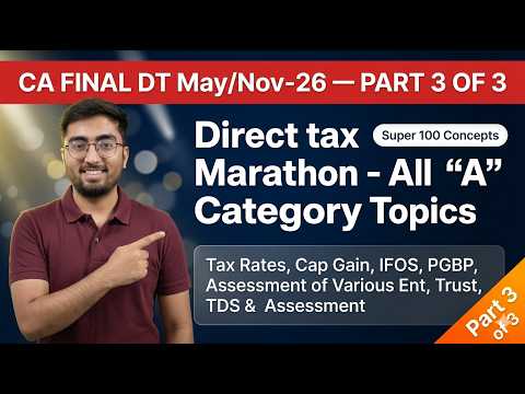 Direct Tax Marathon (Super 100 Important Concepts Marathon) | In Depth Coverage | MAY-26/NOV-26