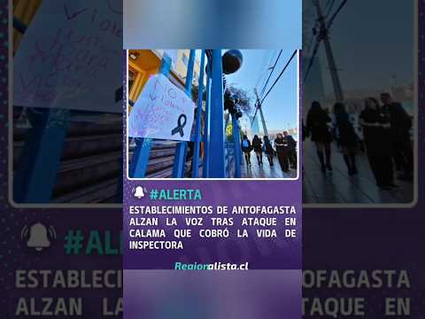 #AHORA | Establecimientos de #Antofagasta se manifiestan tras asesinato de inspectora en Calama