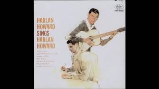 Harlan Howard - Come on home boy.