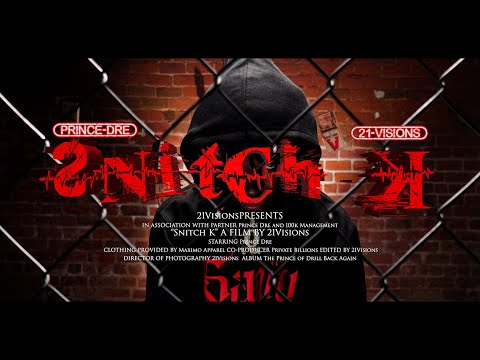 Prince Dre - Snitch K (Official Music Video) | Dir. by @21visions_