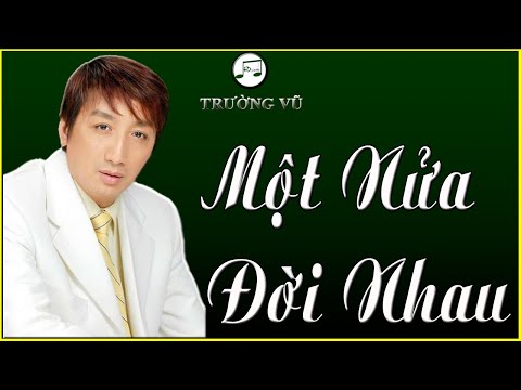 Một nửa đời nhau - Trường Vũ