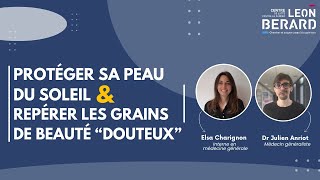 Protéger sa peau du soleil et surveiller ses grains de beauté : patients, quand s'inquiéter ?