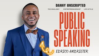 overcoming the fear of public speaking (ft. Edrico Ambrister) - Danny Unscripted, Ep 3.
