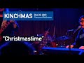 Kinch | "Christmastime" | Dec 23 2021 | Crescent Ballroom