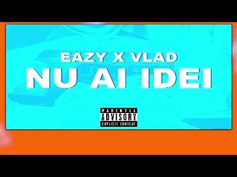 Eazy x VLVD - Nu ai idei ( Oficial Vizual )