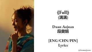 Download lagu Duan Aojuan (段奥娟) - 'Full' (满满) [ENG/CHN/PIN] Lyrics mp3