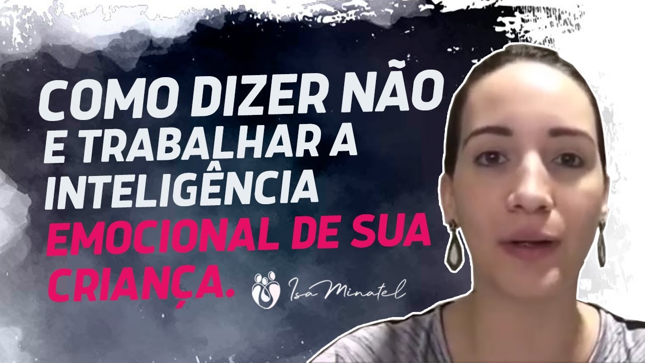 Como desenvolver a inteligência emocional na sua criança - Isa Minatel