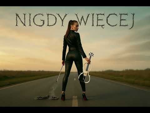 Nigdy Więcej (Rockowo-metalowa ballada ze skrzypcami i chórem)