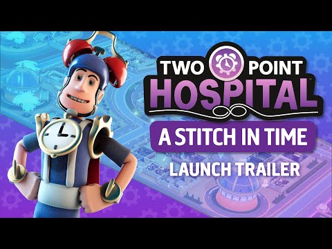 Two Point Hospital: A Stitch in Time | Launch Trailer | OUT NOW thumbnail