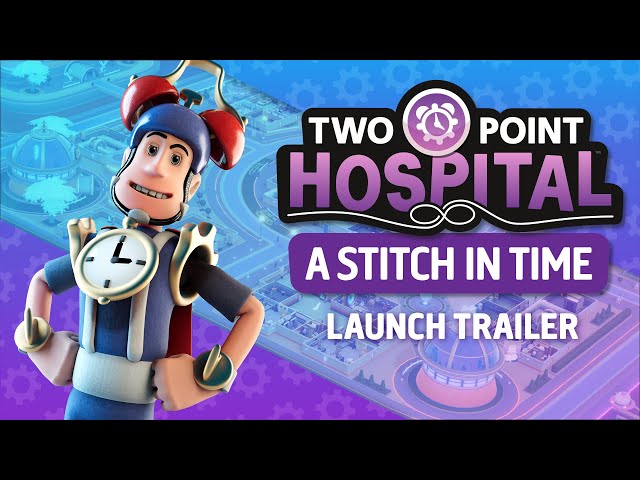 Video - Two Point Hospital: A Stitch in Time (DLC) (PC)