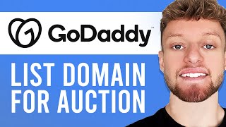 How To List Your Domain Name on GoDaddy Auction (Step By Step)