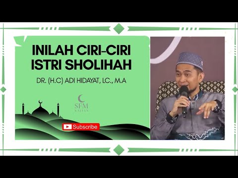 Simak! Inilah Ciri-Ciri Istri Sholihah Menurut Islam | Ceramah Penjelasan Ustadz Adi Hidayat