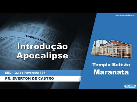 Introdução Apocalipse - Pastor Éverton de Castro | EBD - 22/02/2026