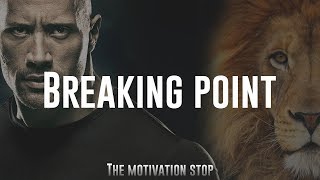 Never Give Up - The Breaking Point - Motivation