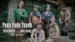 Download lagu PADA-PADA TUYUH CITRA - KENZIE FT DEK OLENG mp3