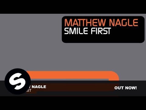 Matthew Nagle - Smile First (Original Mix)
