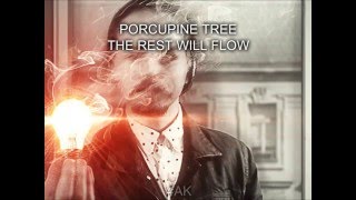 Porcupine Tree - The Rest Will Flow (lyrics)