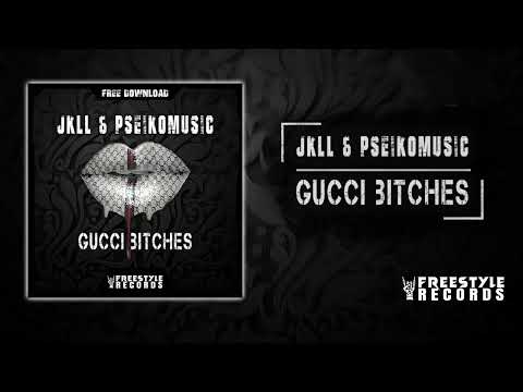 JKLL & Pseikomusic - Gucci Bitches [DIRTY RAVE]