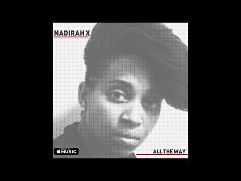 Nadirah X - All The Way