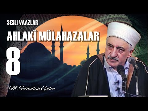 Ahlaki Mülahazalar - 8 - | Koğuculuğun, Medhin ve Çok Soru Sormanın Zararları | (1980/06/20)