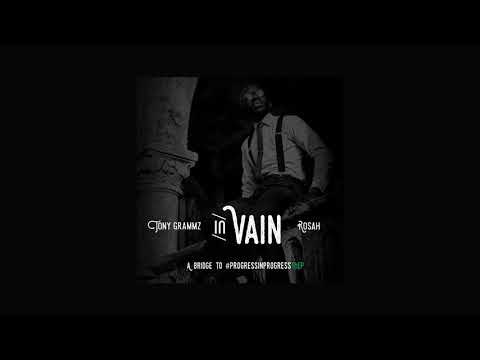 Tony Grammz - In Vain (feat. Rosah) [Official Audio]