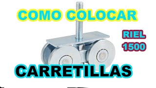 CARRETILLAS PARA RIEL 1500, COMO INSTALAR CARRETILLAS