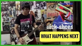 Slick Shoes - &quot;What Happens Next&quot; Guitar Cover