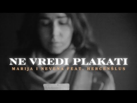 Marija i Nevena feat. Hercenšlus - Ne vredi plakati (Official lyric video)