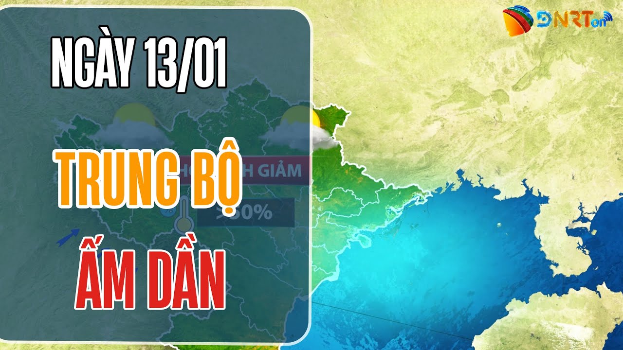 Dự báo thời tiết 3 ngày tới (13-15/01) | Đất liền Bắc Bộ và Trung Bộ ấm dần lên