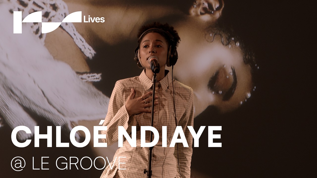 CHLOÉ NDIAYE | LIVE SESSION #007 @ Le Groove