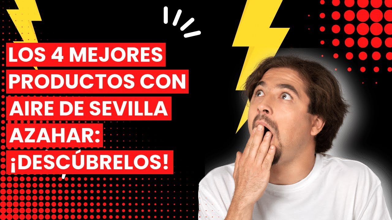 Watch 【AIRE DE SEVILLA AZAHAR】Los 4 mejores productos con Aire de Sevilla Azahar: ¡Descúbrelos! Now 【AIRE DE SEVILLA AZAHAR】Los 4 mejores productos con Aire de Sevilla Azahar: ¡Descúbrelos!