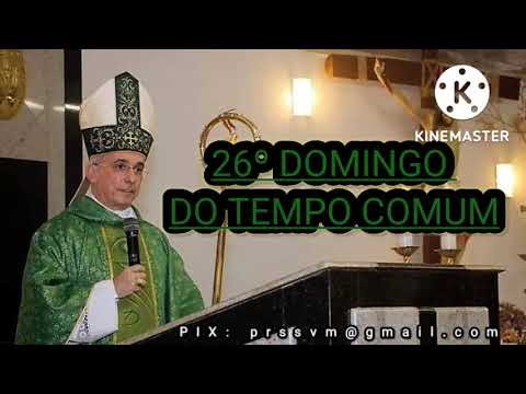 26º DOMINGO DO TEMPO COMUM, C - Dom Henrique Soares