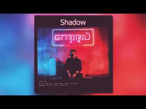 Tay Za MC - Shadow (feat. Shwe Htoo)