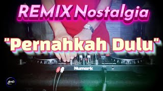 Download lagu PERNAHKAH DULU - Remix Nostalgia_Tembang Kenangan_Slow Remix_Lagu Nostalgia mp3