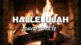 David Schultz – Hallelujah Official Fireplace Video – Christmas Songs)