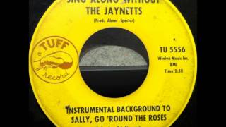 JAYNETTS - Sally, Go Round The Roses - TUFF 369 - 1963