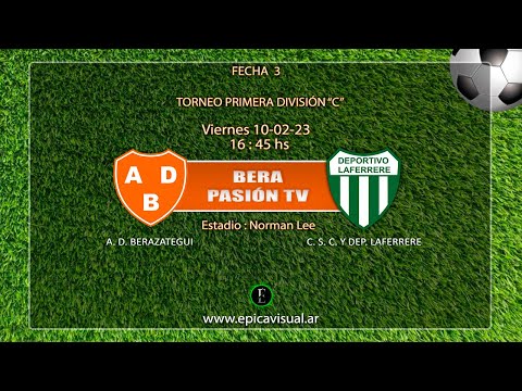 Bera Pasión TV - A. D. Berazategui vs C. S. C. Y Dep. Laferrere - Primera C - Fecha 3.