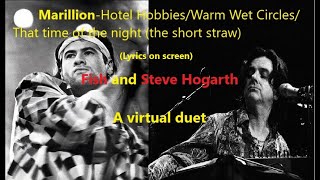 MARILLION-Hotel Hobbies/Warm wet circles/That time of the night(Fish and Steve Hogarth-VIRTUAL DUET)