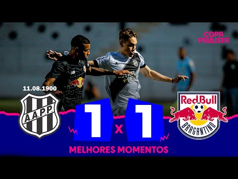 PONTE PRETA 1 X 1 RED BULL BRAGANTINO | MELHORES MOMENTOS | 8ª RODADA | COPA PAULISTA 2023